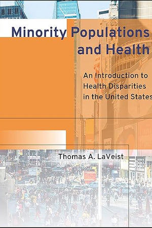 Minority Populations and Health: An Introduction to Health Disparities in the United States