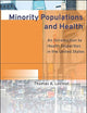 Minority Populations and Health: An Introduction to Health Disparities in the United States