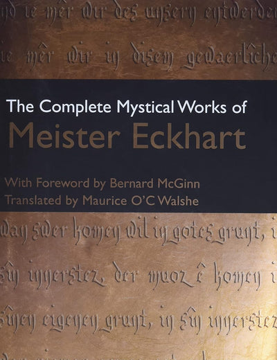 The Complete Mystical Works of Meister Eckhart