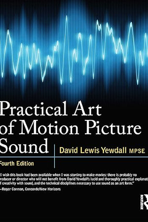 Practical Art of Motion Picture Sound