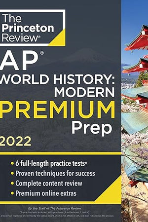 Princeton Review AP World History: Modern Premium Prep, 2022: 6 Practice Tests + Complete Content Review + Strategies & Techniques (2022) (College Test Preparation)