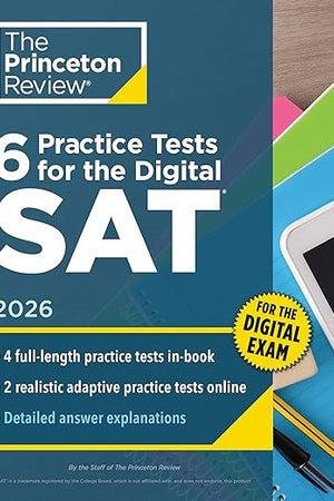 6 Practice Tests for the Digital SAT, 2026: In-Book + Online Practice Tests for Your Top Score (2026) (College Test Preparation)