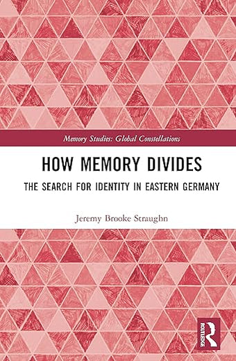 How Memory Divides (Memory Studies: Global Constellations)
