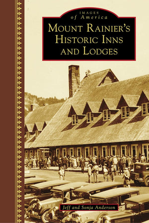 Mount Rainier's Historic Inns and Lodges (Images of America)