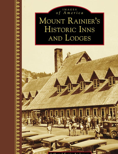 Mount Rainier's Historic Inns and Lodges (Images of America)