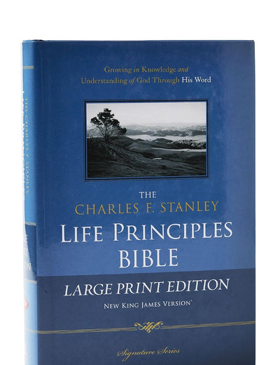 NKJV, The Charles F. Stanley Life Principles Bible, Large Print, Hardcover: Large Print Edition (Signature)