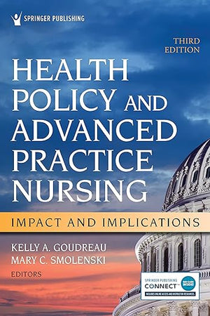 Health Policy and Advanced Practice Nursing, Third Edition: Impact and Implications