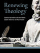 Renewing Theology: Ignatian Spirituality and Karl Rahner, Ignacio Ellacuría, and Pope Francis