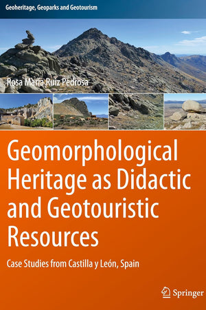 Geomorphological Heritage as Didactic and Geotouristic Resources: Case Studies from Castilla y León, Spain (Geoheritage, Geoparks and Geotourism)