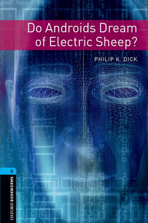 Oxford Bookworms 5. Do Androids Dream of Electric Sheep?