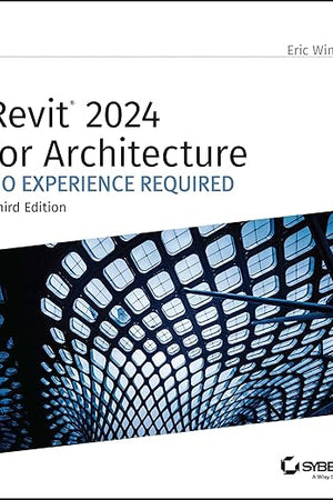 Revit 2024 for Architecture: No Experience Required