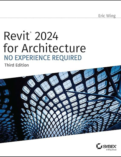 Revit 2024 for Architecture: No Experience Required