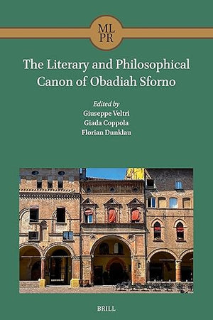 The Literary and Philosophical Canon of Obadiah Sforno (Maimonides Library for Philosophy and Religion, 3)