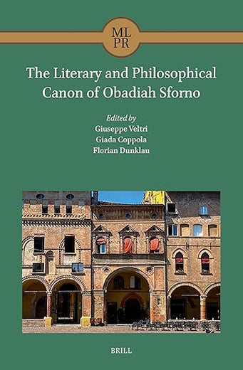 The Literary and Philosophical Canon of Obadiah Sforno (Maimonides Library for Philosophy and Religion, 3)