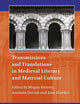 Transmissions and Translations in Medieval Literary and Material Culture (Art and Material Culture in Medieval and Renaissance Europe, 17)