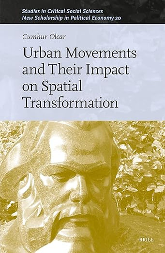 Urban Movements and Their Impact on Spatial Transformation (Studies in Critical Social Sciences, 238)