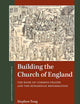 Building the Church of England: The Book of Common Prayer and the Edwardian Reformation (St Andrews Studies in Reformation History)