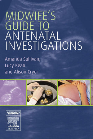 Midwife's Guide to Antenatal Investigations