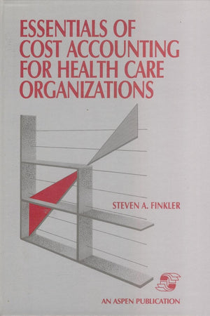 ESSENTIALS COST ACCTG FOR HC ORG: .
