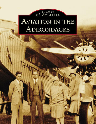 Aviation in the Adirondacks (Images of Aviation)