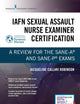 IAFN Sexual Assault Nurse Examiner Certification: A Review for the SANE-A® and SANE-P® Exams