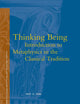 Thinking Being: Introduction to Metaphysics in the Classical Tradition (Studies in Platonism, Neoplatonism, and the Platonic Tradition, 17)