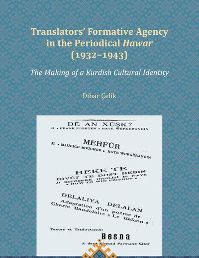 Translators' Formative Agency in the Periodical Hawar (1932-1943): The Making of a Kurdish Cultural Identity (Brill Kurdish Studies, 2)