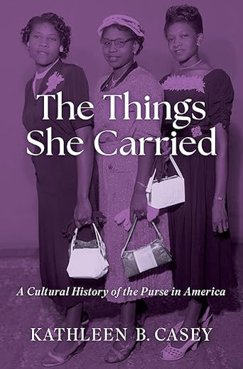 The Things She Carried: A Cultural History of the Purse in America