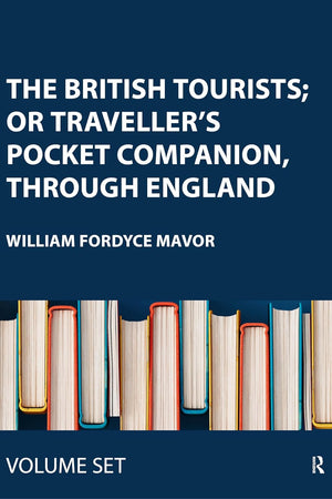 The British Tourists; or Traveller's Pocket Companion, through England