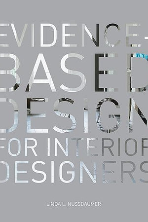 Evidence-Based Design for Interior Designers