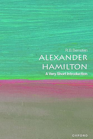 Alexander Hamilton: A Very Short Introduction