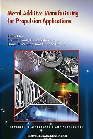 Metal Additive Manufacturing for Propulsion Applications