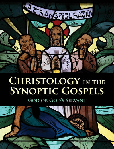 Christology in the Synoptic Gospels: God or God's Servant