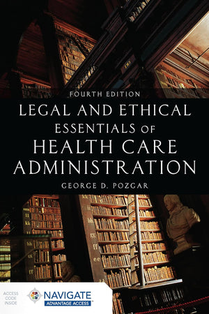 Legal and Ethical Essentials of Health Care Administration