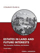 A Student's Guide to Estates in Land and Future Interests: Text, Examples, Problems, and Answers (The Student's Guide Series)