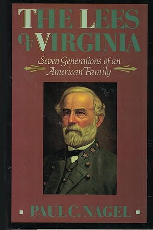 The Lees of Virginia: Seven Generations of an American Family