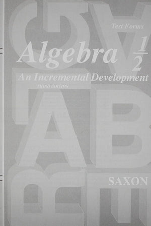 Saxon Algebra 1/2: An Incremental Development, Test Forms
