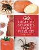 50 Health Scares That Fizzled