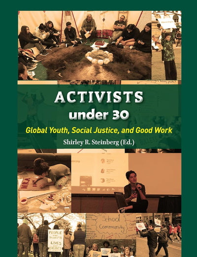 Activists under 30: Global Youth, Social Justice, and Good Work (Youth, Media, and Culture Series, 7)
