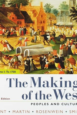 The Making of the West, Volume 1: To 1750: Peoples and Cultures