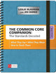 The Common Core Companion: The Standards Decoded, Grades 3-5: What They Say, What They Mean, How to Teach Them (Corwin Literacy)