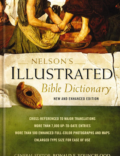 Nelson's Illustrated Bible Dictionary: New and Enhanced Edition
