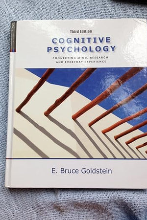 Cognitive Psychology: Connecting Mind, Research and Everyday Experience