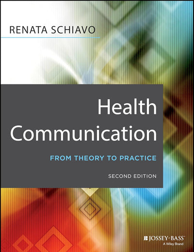 Health Communication: From Theory to Practice (Jossey-Bass Public Health)