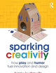 Sparking Creativity: How Play and Humor Fuel Innovation and Design