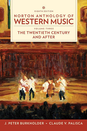 Norton Anthology of Western Music: The Twentieth Century and After (3)