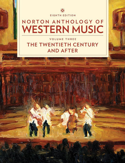 Norton Anthology of Western Music: The Twentieth Century and After (3)