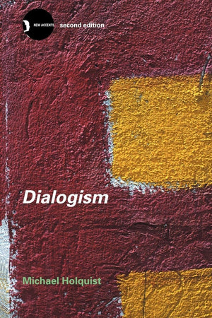 Dialogism: Bakhtin and His World (New Accents)