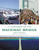 It Happened on the Mackinac Bridge (Arcadia Publishing)