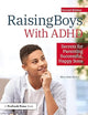 Raising Boys With ADHD: Secrets for Parenting Successful, Happy Sons